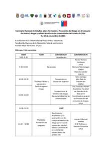 Seminario Nacional de Estudios sobre Formación y Prevención del Riesgo en el Consumo de alcohol, drogas y calidad de vida en las Universidades del Estado de Chile 9 y 10 de noviembre de 2016 A realizarse en la Universi