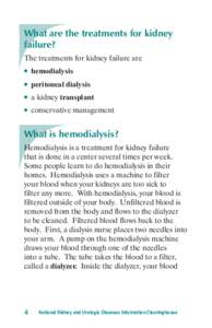 What are the treatments for kidney failure? The treatments for kidney failure are ●●  hemodialysis