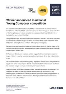 MEDIA RELEASE  Winner announced in national Young Composer competition The Australian National Maritime Museum (ANMM), in association with the National Film and Sound Archive of Australia (NFSA), is pleased to announce S