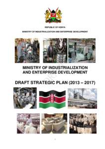 REPUBLIC OF KENYA MINISTRY OF INDUSTRIALIZATION AND ENTERPRISE DEVELOPMENT MINISTRY OF INDUSTRIALIZATION AND ENTERPRISE DEVELOPMENT
