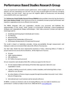 Performance Based Studies Research Group Have you experienced inconsistent project performance, where budgets are exceeded, schedules are delayed, and your expectations are not met? Are you using increased effort and res
