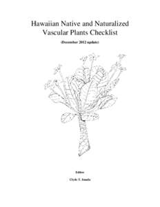 Hawaiian Native and Naturalized Vascular Plants Checklist (December 2012 update) Editor Clyde T. Imada