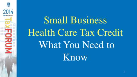Small Business Health Care Tax Credit What You Need to Know 1