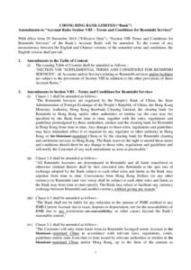 CHONG HING BANK LIMITED (“Bank”) Amendments to “Account Rules Section VIII – Terms and Conditions for Renminbi Services” With effect from 29 December 2014 (“Effective Date”), “Section VIII Terms and Condi