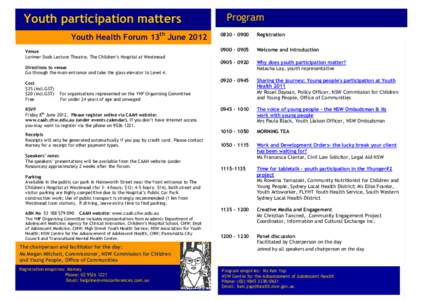 Youth participation matters Youth Health Forum 13th June 2012 Venue Lorimer Dods Lecture Theatre, The Children’s Hospital at Westmead Directions to venue Go through the main entrance and take the glass elevator to Leve