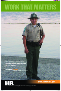 WORK THAT MATTERS  “I love being able to reach out to the community and help people appreciate the great outdoors.” Jose Velazquez | Park Ranger