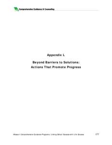 Appendix L Beyond Barriers to Solutions: Actions That Promote Progress Missouri Comprehensive Guidance Programs: Linking School Success with Life Success