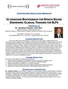 Continuing Education Seminar  ULTRASOUND BIOFEEDBACK FOR SPEECH SOUND DISORDERS: CLINICAL TRAINING FOR SLPS Presented by