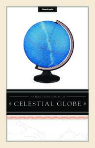 INSTRUCTIONS FOR YOUR  c e l e sti a l g l o b e THE HISTORY OF STAR WATCHING