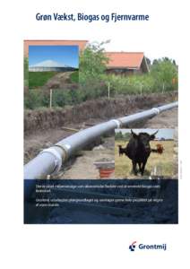 © 2011, Grontmij – OMJ  Grøn Vækst, Biogas og Fjernvarme Der er såvel miljømæssige som økonomiske fordele ved at anvende biogas som brændsel.