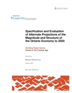 Specification and Evaluation of Alternate Projections of the Magnitude and Structure of the Ontario Economy to 2020 Working Paper Series: Ontario in the Creative Age