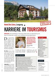 Hotel Der Löwe, Leogang   n KARRIERE IM TOURISMUS Zukunft. Eine Ausbildung im Tourismus bietet nicht nur Abwechslung und