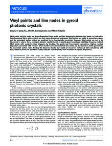 ARTICLES PUBLISHED ONLINE: 17 MARCH 2013 | DOI: NPHOTONWeyl points and line nodes in gyroid photonic crystals Ling Lu*, Liang Fu, John D. Joannopoulos and Marin Soljacˇic´