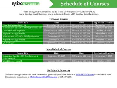 Schedule of Courses The following courses are offered by the Miami-Dade Expressway Authority (MDX) free to Certified Small Businesses and at a discounted fee to MDX Certified Local Businesses. Technical Courses Course Ti