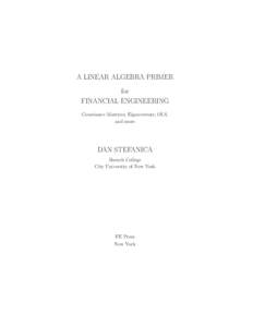 A LINEAR ALGEBRA PRIMER for FINANCIAL ENGINEERING Covariance Matrices, Eigenvectors, OLS, and more
