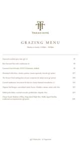 GRAZING MENU Monday to Sunday 12:00pm - 10:00pm Assorted scorched spicy nuts (gf) (v)	$5 Beer battered fries with condiments (v)	$9 Gourmet French breads, EVOO & balsamic, dukkah