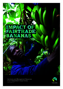 Impact of Fairtrade Bananas Summary and Management Response to an independent impact study