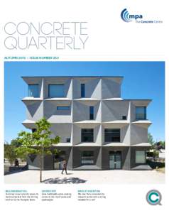 CONCRETE QUARTERLY AUTUMN 2015 | ISSUE NUMBER 253 BOLD AND BEAUTIFUL Stunning visual concrete leaves its