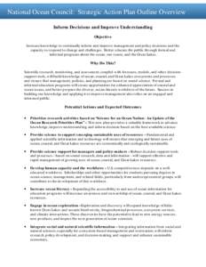 National Ocean Council: Strategic Action Plan Outline Overview Inform Decisions and Improve Understanding Objective Increase knowledge to continually inform and improve management and policy decisions and the capacity to