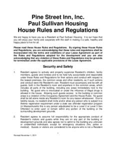 Pine Street Inn, Inc. Paul Sullivan Housing House Rules and Regulations We are happy to have you as a Resident at Paul Sullivan Housing. It is our hope that you will enjoy your home and cooperate with the staff in making
