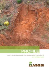    	
     Profile	
  is	
  the	
  quarterly	
  newsletter	
  of	
  the	
  Australian	
  Society	
  of	
  Soil	
  Science	
  Inc.	
   Issue	
  166	
  	
  |	
  	
  September	
  	
  2011	
  