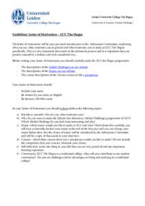 Leiden University College The Hague Liberal Arts & Sciences: Global Challenges Guidelines Letter of Motivation – LUC The Hague The letter of motivation will be your personal introduction to the Admissions Committee, ex
