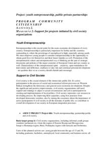 Project: youth entrepreneurship, public-private partnerships PROGRAM COMMUNITY CITIZENSHIP A c t i v i t y 2. M e a s u r e 2.-Support for projects initiated by civil society