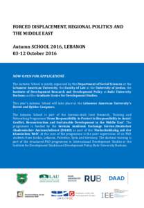 FORCED DISPLACEMENT, REGIONAL POLITICS AND THE MIDDLE EAST Autumn SCHOOL 2016, LEBANONOctoberNOW OPEN FOR APPLICATIONS