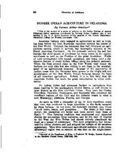 PIONEER INDIAN AGRICULTURE IN OKLAHOMA * Thi, b the sccond of a series of articles on the Indian Nations of astern Oklahoma before statehood, contributed by Norman Arthur Graebner who is now eemhg in the U. S. Army, form