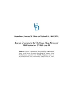 Ingraham, Duncan N. (Duncan Nathaniel), [removed]Journal of a cruise in the U.S. Steam Sloop Richmond 1860 September[removed]June 28  Abstract: Official United States Navy deck log of the United