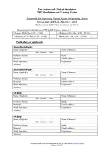 The Institute of Clinical Simulation NTE Simulation and Training Centre Teamwork for Improving Patient Safety in Operating Room for HA Staff (TIPS in OR) 2014 – 2015 Modified version of the TAC (Team Anaesthesia Course