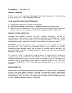 6 February 2015 – Tate & Lyle PLC TRADING STATEMENT With the annual sweetener pricing round largely complete, Tate & Lyle issues the following trading statement for the three months ended 31 December[removed]THIRD QUARTE