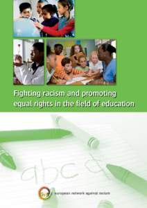 Fighting racism and promoting equal rights in the field of education european network against racism  Authors: Lakhbir Bhandal and Laurence Hopkins