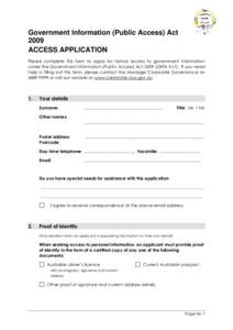 Government Information (Public Access) Act 2009 ACCESS APPLICATION Please complete this form to apply for formal access to government information under the Government Information (Public Access) Act[removed]GIPA Act). If y