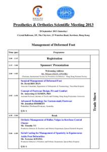 Prosthetics & Orthotics Scientific Meeting[removed]September[removed]Saturday) Crystal Ballroom, 2/F, The Cityview, 23 Waterloo Road, Kowloon, Hong Kong Management of Deformed Foot Time (pm)