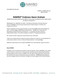 FOR IMMEDIATE RELEASE CONTACT: NAWBO NationalNAWBO® Endorses Gwen Graham NAWBO National Board Will Continue Efforts to Encourage and Expand Economic Opportunities