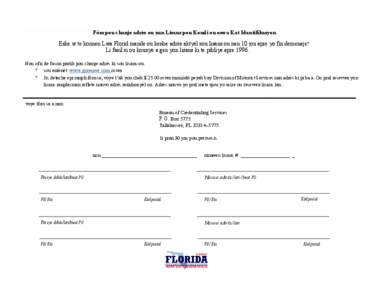 Fòm pou chanje adrès ou nan Lisans pou Kondi ou oswa Kat Idantifikasyon  Èske w te konnen Lwa Florid mande ou kenbe adrès aktyèl sou lisans ou nan 10 jou apre yo fin demenaje? Li fasil si ou kounye a gen yon lisans 