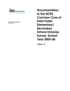 Documentation to the NCES Common Core of Data Public Elementary/Secondary School Universe Survey: School Year 2005–06 (NCES[removed])
