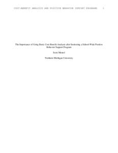 COST-BENEFIT ANALYSIS AND POSITIVE BEHAVIOR SUPPORT PROGRAMS  The Importance of Using Basic Cost-Benefit Analysis after Instituting a School-Wide Positive Behavior Support Program Scott Mentel Northern Michigan Universit