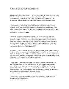Statement regarding the Jordanhill Campus:  Archie Hunter, Convener of Court, University of Strathclyde, said: “The University