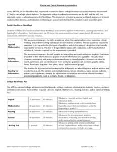 COLLEGE AND CAREER- READINESS ASSESSMENTS House Bill 278, or The Education Act, requires all students to take a college-readiness or career-readiness assessment (CCRA) to earn a high school diploma. The approved college-