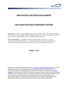 MINI‐SENTINEL METHODS DEVELOPMENT  CASE-BASED METHODS WORKGROUP REPORT Prepared by: Section I: David Madigan, PhD, 1 Bruce Fireman, MA, 2 and Malcolm Maclure, SD 3 ; Section II: David Madigan, PhD, 1 Shawn Simpson, PhD