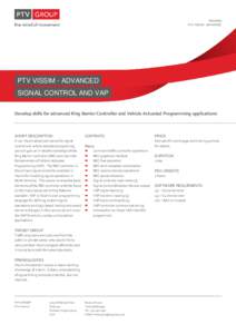 TRAINING PTV VISSIM - ADVANCED PTV VISSIM - ADVANCED SIGNAL CONTROL AND VAP Develop skills for advanced Ring Barrier Controller and Vehicle Actuated Programming applications