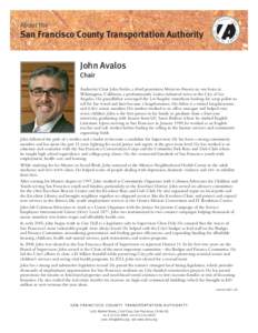 About the  San Francisco County Transportation Authority John Avalos Chair Authority Chair John Avalos, a third generation Mexican-American, was born in