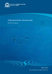 Gingin groundwater allocation plan Statement of response March 2015 Securing Western Australia’s water future
