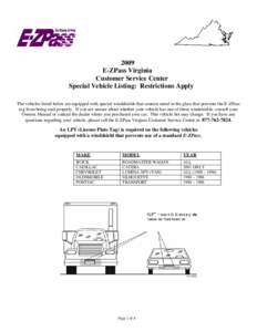 2009 E-ZPass Virginia Customer Service Center Special Vehicle Listing: Restrictions Apply The vehicles listed below are equipped with special windshields that contain metal in the glass that prevents the E-ZPass tag from