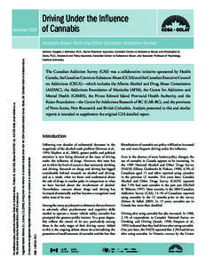 December[removed]Driving Under the Influence of Cannabis Authors: Douglas J. Beirness, Ph.D., Senior Research Associate, Canadian Centre on Substance Abuse; and Christopher G. Davis, Ph.D., Research and Policy Associate, C