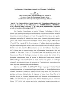 Les Chambres Extraordinaires au sein des Tribunaux Cambodgiens* Par David Scheffer Mayer Brown/Robert A. Helman Professeur de Droit et Directeur, Center for International Human Rights Northwestern University School of La