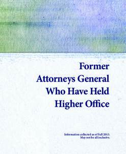 Former AGs Who Have Held Higher Office - AUG052014.indd