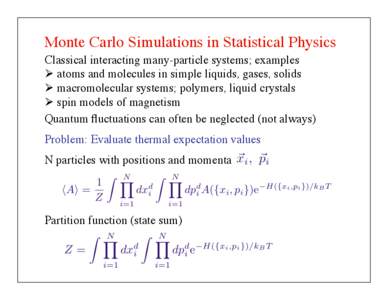 Monte Carlo Simulations in Statistical Physics	 
 Classical interacting many-particle systems; examples